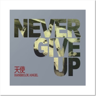 Hanshi Lou Angel - Never Give Up Posters and Art